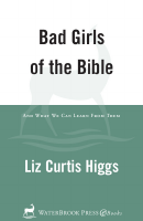 Bad_Girls_of_the_Bible_and_What_We_Can_Learn_from_Them_by_Liz_Curtis.pdf